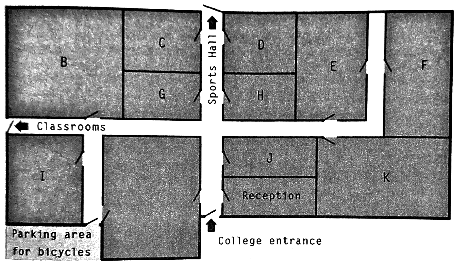 Plan of a college with its rooms shaded grey. Corridors lead left to the classrooms and up to the sports hall; the college entrance and reception are at the bottom, beside a parking area for bicycles. Letters B to K mark ten rooms. No room is marked A.